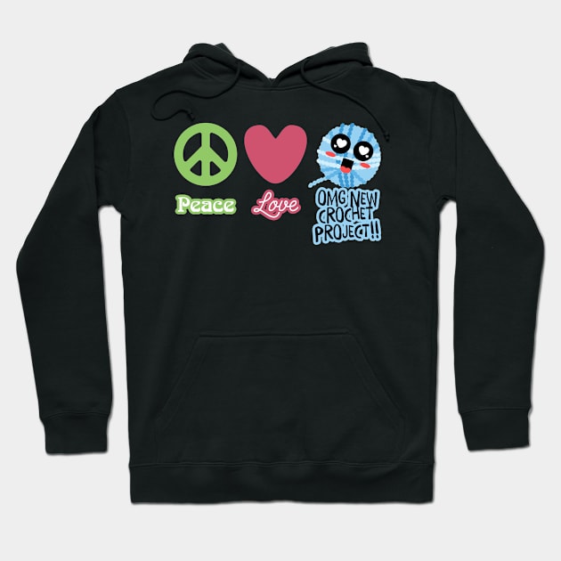 Funny peace love new crochet project yarn crafts obsession Hoodie by BigMRanch